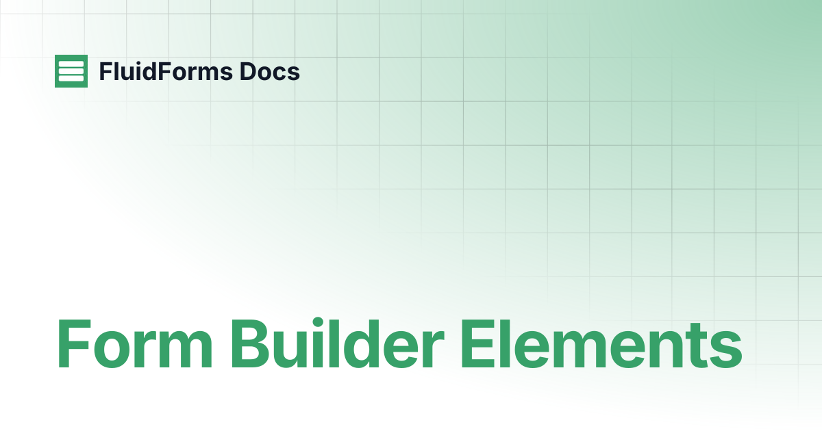 Form Builder Elements | FluidForms Docs